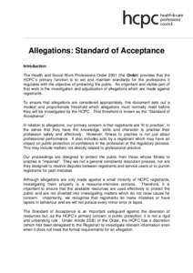 Allegations: Standard of Acceptance Introduction The Health and Social Work Professions Orderthe Order) provides that the HCPC’s primary function is to set and maintain standards for the professions it regulates