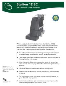 Stallion 12 SC Self-Contained Carpet Extractor Where productivity is the bottom line, the Stallion 12 SC cleans carpet quickly and efficiently. Top quality construction, remarkable ease of operation, and versatility comb