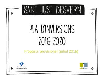 Proposta provisional (juliol 2016)  TOTAL PROPOSTA PROVISIONAL.500,00 NOTA: Els fons per finançar aquesta proposta de Pla