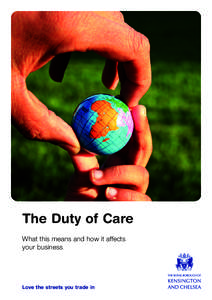 The Duty of Care What this means and how it affects your business Love the streets you trade in