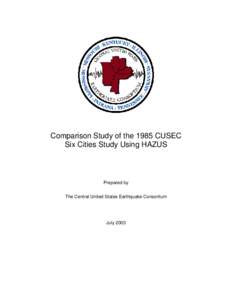 Comparison Study of the 1985 CUSEC Six Cities Study Using HAZUS Prepared by The Central United States Earthquake Consortium