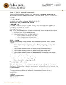 Setting Up Your New Saddleback Voice Mailbox When you sign in for first time, you must set up your mailbox. This can only be done from the phone number associated with the voice mailbox...your home phone. First-time sign