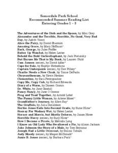 Somerdale Park School Recommended Summer Reading List Entering Grades 1 – 3 The Adventures of the Dish and the Spoon, by Mini Grey Alexander and the Terrible, Horrible, No Good, Very Bad Day, by Judith Viorst