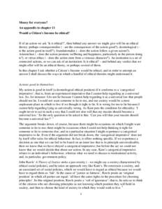 Money for everyone? An appendix to chapter 11 Would a Citizen’s Income be ethical? If of an action we ask ‘Is it ethical?’, then behind any answer we might give will lie an ethical theory: perhaps consequentialist 