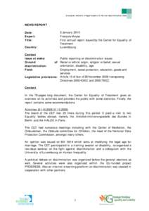 European network of legal experts in the non-discrimination field  NEWS REPORT 5 January 2010 François Moyse First annual report issued by the Center for Equality of