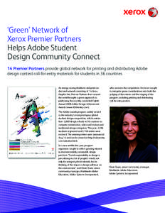 ‘Green’ Network of Xerox Premier Partners Helps Adobe Student Design Community Connect 14 Premier Partners provide global network for printing and distributing Adobe design contest call-for-entry materials for studen