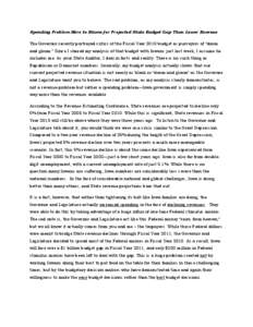 Spending Problem More to Blame for Projected State Budget Gap Than Lower Revenue The Governor recently portrayed critics of the Fiscal Year 2010 budget as purveyors of “doom and gloom.” Since I shared my analysis of 