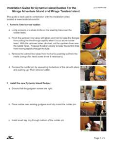 Installation Guide for Dynamic Island Rudder For the Mirage Adventure Island and Mirage Tandem Island. part #[removed]This guide is best used in combination with the installation video