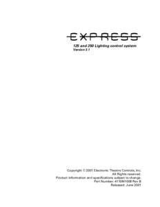 125 and 250 Lighting control system Version 3.1 Copyright © 2001 Electronic Theatre Controls, Inc. All Rights reserved. Product information and specifications subject to change.