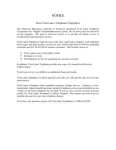 NOTICE From Twin Lakes Telephone Cooperative The Tennessee Regulatory Authority of Tennessee designated Twin Lakes Telephone Cooperative the “Eligible Telecommunications Carrier” for its service area for universal se