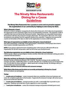 RESTAURANT & PUB  The Ninety Nine Restaurants Dining for a Cause Guidelines The Ninety Nine Restaurants has a passion to serve and are proud to support