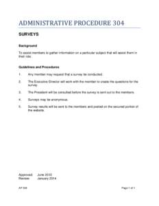 ADMINISTRATIVE PROCEDURE 304 SURVEYS Background To assist members to gather information on a particular subject that will assist them in their role.