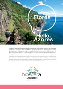 Flores  Esta ilha é conhecida pela sua natureza mais selvagem, com menos ação do Homem e que oferece uma grande beleza paisagística, desde as sete lagoas, as cascatas, a Rocha dos Bordões, à vasta paisagem que o po