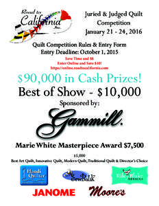 Juried & Judged Quilt Competition January, 2016 Quilt Competition Rules & Entry Form Entry Deadline: October 1, 2015 Save Time and $$