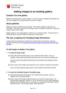 Adding images to an existing gallery Creation of a new gallery Website Coordinators can create a Gallery. If you do not have a Website Coordinator you can log a request with IT Service Desk to have one created.  About ga