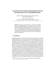 Local Search and Constraint Programming for the Post Enrolment-based Course Timetabling Problem? Hadrien Cambazard, Emmanuel Hebrard, Barry O’Sullivan and Alexandre Papadopoulos Cork Constraint Computation Centre Depar