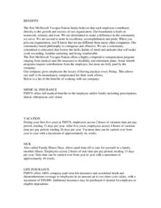 BENEFITS The Fort McDowell Yavapai Nation firmly believes that each employee contributes directly to the growth and success of our organization. Our foundation is built on teamwork, tenacity and trust. We are determined 