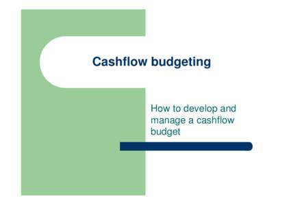 Cashflow budgeting  How to develop and manage a cashflow budget