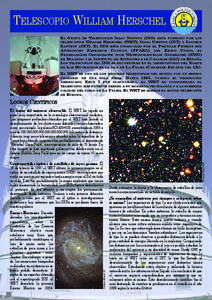 TELESCOPIO WILLIAM HERSCHEL EL GRUPO TELESCOPIOS ISAAC NEWTON (ING) ESTÁ FORMADO POR LOS WILLIAM HERSCHEL (WHT), ISAAC NEWTON (INT) Y JACOBUS KAPTEYN (JKT). EL ING ESTÁ FINANCIADO POR EL PARTICLE PHYSICS AND