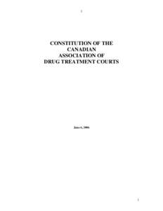 1  CONSTITUTION OF THE CANADIAN ASSOCIATION OF DRUG TREATMENT COURTS