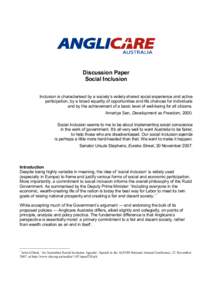 Discussion Paper  Social Inclusion  Inclusion is characterised by a society’s widely shared social experience and active  participation, by a broad equality of opportunities and life chances f