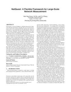 NetQuest: A Flexible Framework for Large-Scale Network Measurement Han Hee Song, Lili Qiu, and Yin Zhang University of Texas at Austin Austin, TX 78712, USA {hhsong,lili,yzhang}@cs.utexas.edu