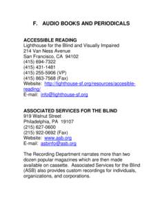 F. AUDIO BOOKS AND PERIODICALS ACCESSIBLE READING Lighthouse for the Blind and Visually Impaired 214 Van Ness Avenue San Francisco, CA[removed]7322