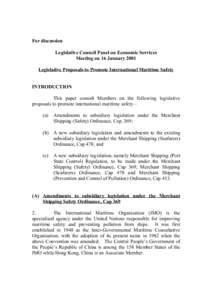 For discussion Legislative Council Panel on Economic Services Meeting on 16 January 2001 Legislative Proposals to Promote International Maritime Safety INTRODUCTION This paper consult Members on the following legislative