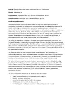 Host Site: Marion County Public Health Department (MCPHD), Epidemiology Location: Indianapolis, IN Primary Mentor: Joe Gibson, MPH, PhD – Director of Epidemiology, MCPHD Secondary Mentor: Bonny Van, PhD – Laboratory 