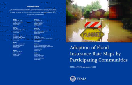 FOR ASSISTANCE If your community needs assistance in adopting the Flood Insurance Rate Maps, you can contact the FEMA Regional Office (see below for address and telephone number). You can also contact your respective Sta