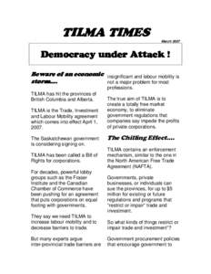 TILMA TIMES March 2007 Democracy under Attack ! Beware of an economic storm….