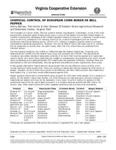 CHEMICAL CONTROL OF EUROPEAN CORN BORER IN BELL PEPPER Vonny Barlow, Tom Kuhar & John Speese III Eastern Shore Agricultural Research and Extension Center, Virginia Tech The European corn borer (ECB), Ostrinia nubilalis H