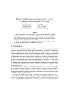 Design of a blocking-resistant anonymity system Tor Project technical report, Nov 2006 Roger Dingledine The Tor Project [removed]