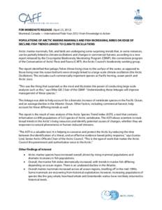 FOR IMMEDIATE RELEASE: (April 23, 2012) Montreal, Canada — International Polar Year 2012: From Knowledge to Action POPULATIONS OF ARCTIC MARINE MAMMALS AND FISH INCREASING, BIRDS ON EDGE OF DECLINE: FISH TRENDS LINKED 