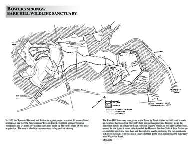 BOWERS SPRINGS/	  BARE HILL WILDLIFE SANCTUARY In 1972 the Towns of Harvard and Bolton in a joint project acquired 91 acres of land, containing much of the headwaters of Bowers Brook. Eighteen acres of Sprague