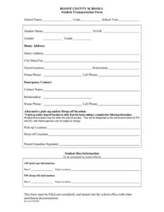 BOONE COUNTY SCHOOLS Student Transportation Form School Name: Code: