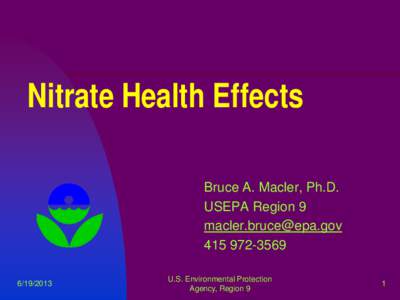 Nitrate Health Effects Bruce A. Macler, Ph.D. USEPA Region 9 [removed[removed][removed]