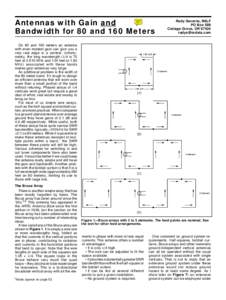 Antennas with Gain and Bandwidth for 80 and 160 Meters Rudy Severns, N6LF PO Box 589 Cottage Grove, OR 97424