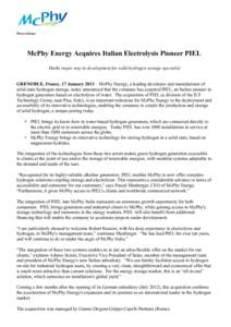 Press release  McPhy Energy Acquires Italian Electrolysis Pioneer PIEL Marks major step in development for solid hydrogen storage specialist GRENOBLE, France, 17 January 2013 – McPhy Energy, a leading developer and man