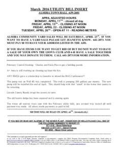 March 2016 UTILITY BILL INSERT ALMIRA TOWN HALLAPRIL ADJUSTED HOURS MONDAY, APRIL 11TH – closed all day FRIDAY, APRIL 15TH – CLOSING AT NOON FRIDAY, APRIL 22 – CLOSING AT NOON