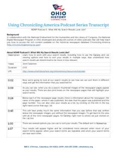 Using Chronicling America Podcast Series Transcript NDNP Podcast 5: What Will My Search Results Look Like? Background In collaboration with the National Endowment for the Humanities and the Library of Congress, the Natio