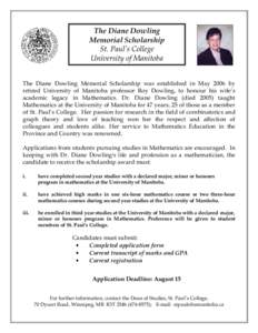The Diane Dowling Memorial Scholarship St. Paul’s College University of Manitoba The Diane Dowling Memorial Scholarship was established in May 2006 by retired University of Manitoba professor Roy Dowling, to honour his