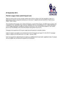 04 September 2013 Premier League Clubs submit Squad Lists After the closing of the summer transfer window each Premier League club had a deadline of 5pm on 4