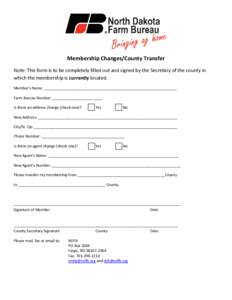 Membership Changes/County Transfer Note: This form is to be completely filled out and signed by the Secretary of the county in which the membership is currently located. Member’s Name: _________________________________