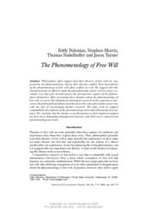 Eddy Nahmias, Stephen Morris, Thomas Nadelhoffer and Jason Turner The Phenomenology of Free Will Abstract: Philosophers often suggest that their theories of free will are supported by our phenomenology. Just as their the