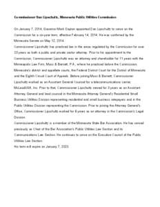 Commissioner Dan Lipschultz, Minnesota Public Utilities Commission On January 7, 2014, Governor Mark Dayton appointed Dan Lipschultz to serve on the Commission for a six-year term, effective February 14, 2014. He was con