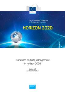 EUROPEAN COMMISSION Directorate-General for Research & Innovation H2020 Programme Guidelines on FAIR Data Management in Horizon 2020