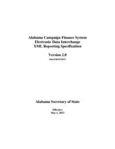 Alabama Campaign Finance System Electronic Data Interchange XML Reporting Specification Version 2.0 Dated[removed]