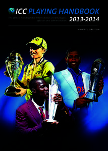 PLAYING HANDBOOK  The official handbook for international cricket players, officials and administrators  2013–2014