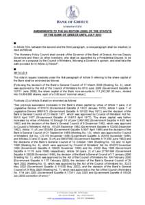 AMENDMENTS TO THE 9th EDITION[removed]OF THE STATUTE OF THE BANK OF GREECE UNTIL JULY 2013 ▀ In Article 35A, between the second and the third paragraph, a new paragraph shall be inserted, to read as follows: “The Mone